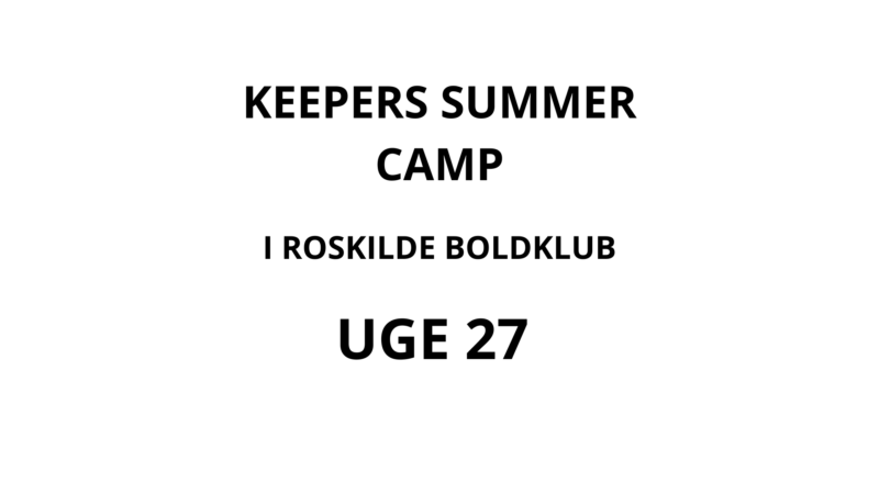 KEEPERS SUMMER CAMP uge 27